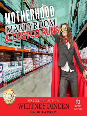 cover image of Motherhood Martyrdom & Costco Runs